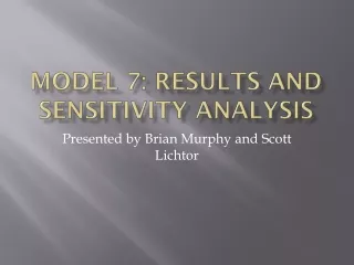 Model 7: Results and Sensitivity Analysis