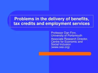 Problems in the delivery of benefits, tax credits and employment services