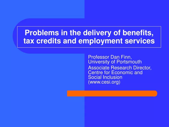 problems in the delivery of benefits tax credits and employment services