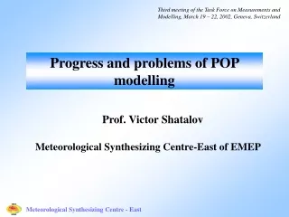 Progress and problems of POP modelling