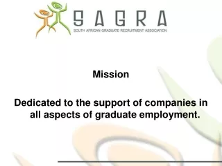 Mission Dedicated to the support of companies in all aspects of graduate employment.