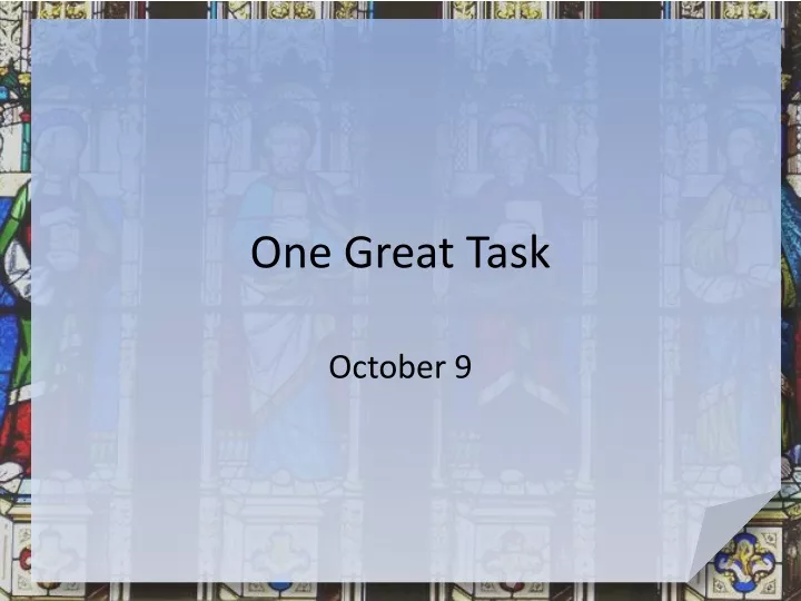 one great task