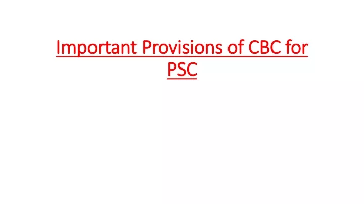important provisions of cbc for psc