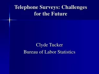 Telephone Surveys: Challenges for the Future