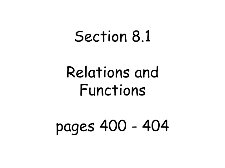section 8 1 relations and functions pages 400 404