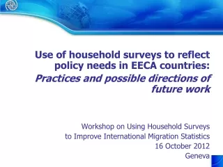 Use of household surveys to reflect policy needs in  EECA countries :