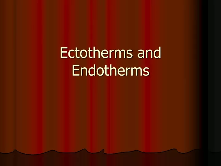 ectotherms and endotherms