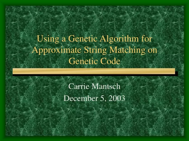 using a genetic algorithm for approximate string matching on genetic code