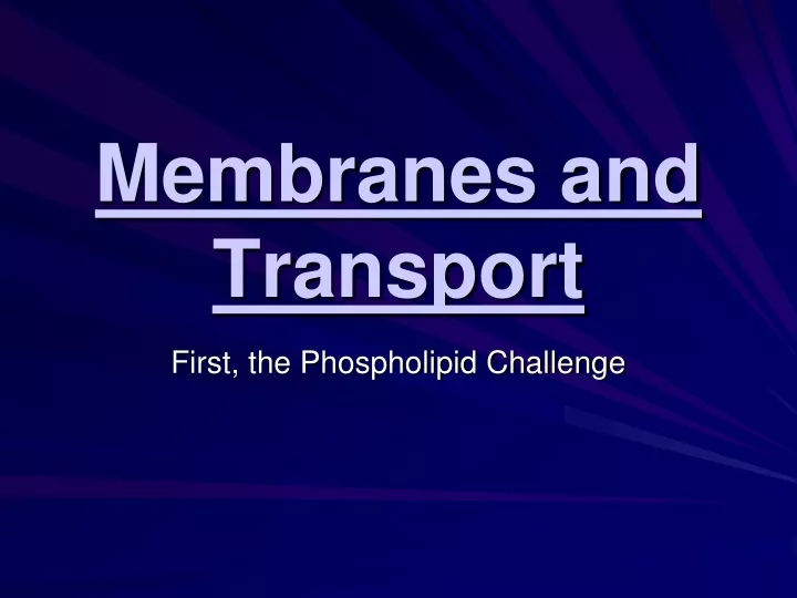 membranes and transport