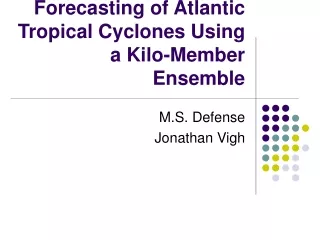 Forecasting of Atlantic Tropical Cyclones Using a Kilo-Member Ensemble