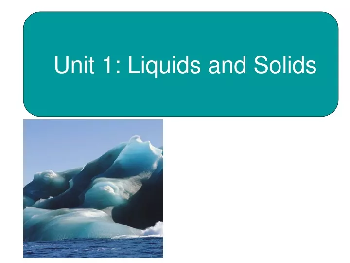 unit 1 liquids and solids