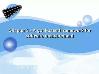 Chapter  3  -  A goal-based framework for software measurement