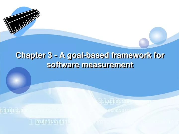 chapter 3 a goal based framework for software measurement