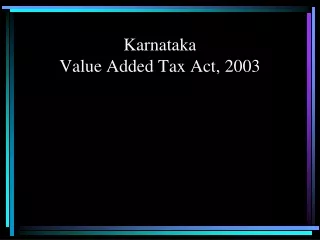 Karnataka  Value Added Tax Act, 2003