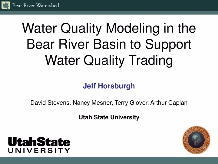 water quality modeling in the bear river basin to support water quality trading