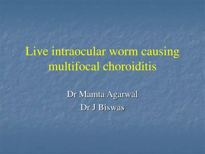 live intraocular worm causing multifocal choroiditis