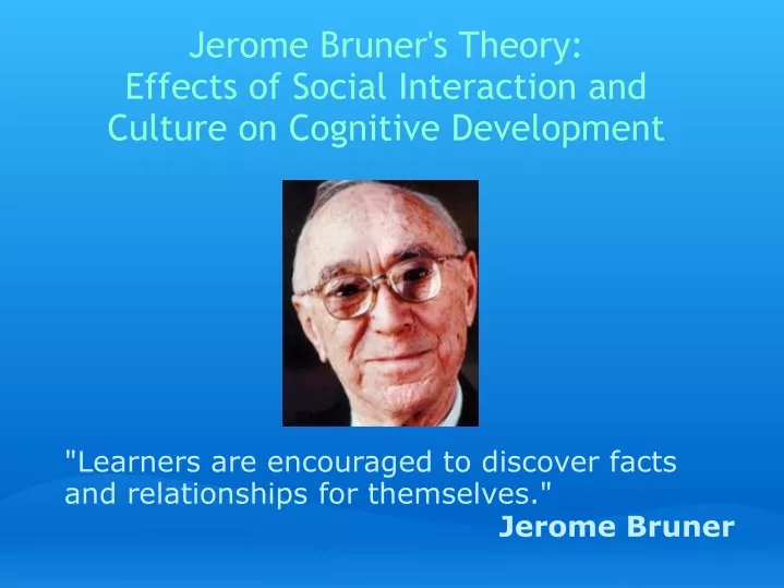 jerome bruner s theory effects of social interaction and culture on cognitive development
