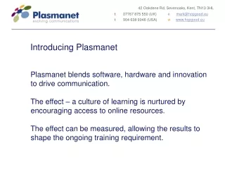 Plasmanet blends software, hardware and innovation to drive communication.