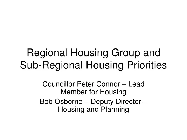 regional housing group and sub regional housing priorities