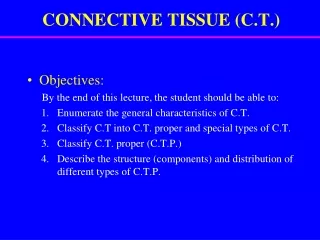 CONNECTIVE TISSUE (C.T.)