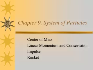 Chapter 9, System of Particles