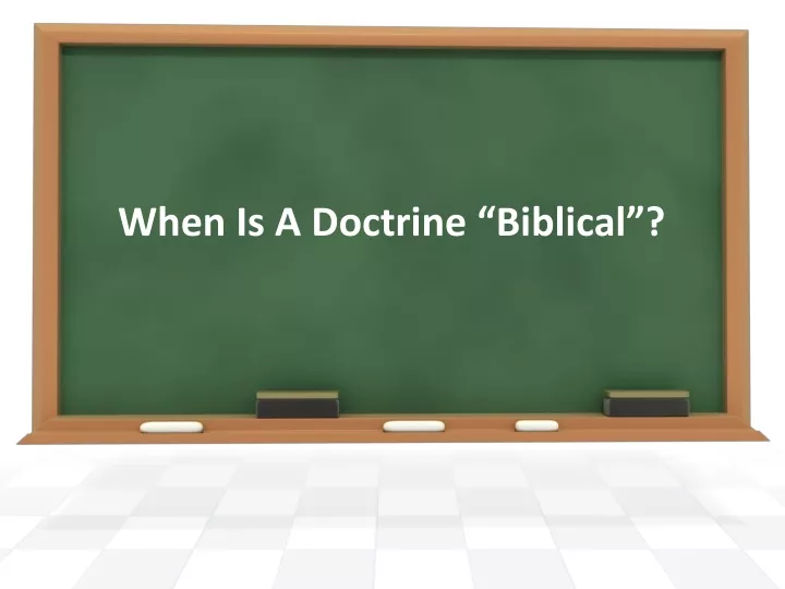when is a doctrine biblical
