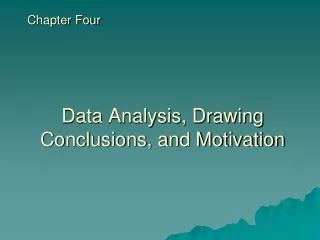 Data Analysis, Drawing Conclusions, and Motivation