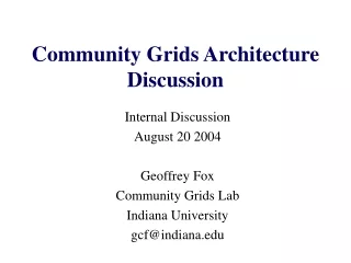Community Grids Architecture Discussion