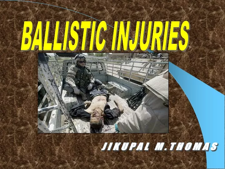 ballistic injuries