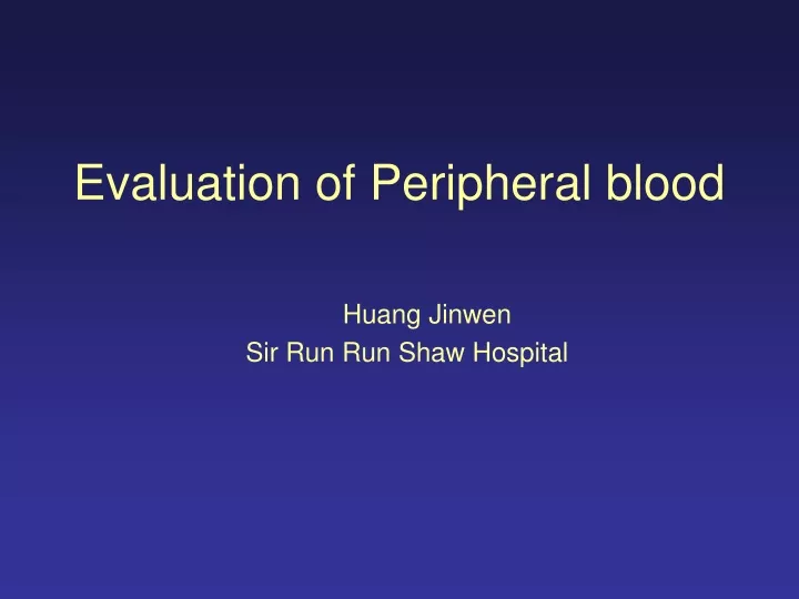 evaluation of peripheral blood
