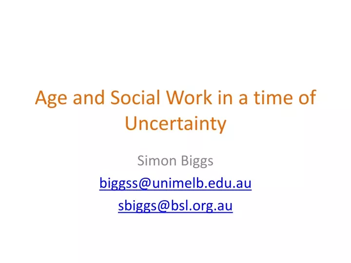 age and social work in a time of uncertainty