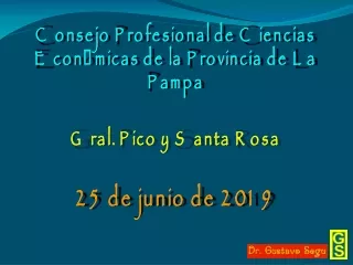 Consejo Profesional de Ciencias Económicas de la Provincia de  La Pampa Gral. Pico y Santa Rosa