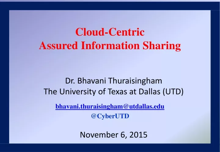 dr bhavani thuraisingham the university of texas at dallas utd november 6 2015