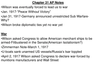 Chapter 31 AP Notes Wilson was eventually forced to lead us to war