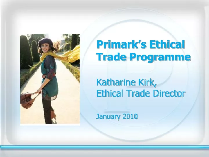 primark s ethical trade programme katharine kirk