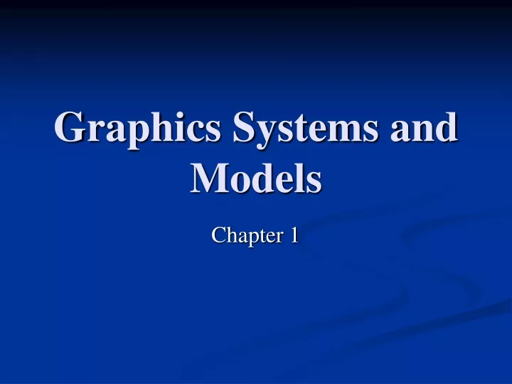 graphics systems and models