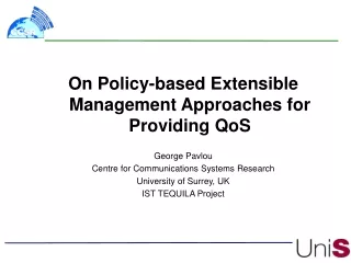 On Policy-based  Extensible Management Approaches  for Providing QoS  George Pavlou