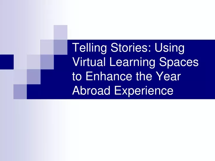 telling stories using virtual learning spaces to enhance the year abroad experience