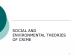 SOCIAL AND ENVIRONMENTAL THEORIES OF CRIME