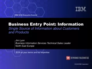 Business Entry Point: Information Single Source of Information about Customers and Products