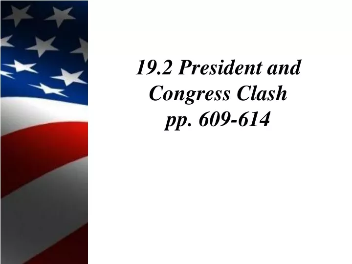 19 2 president and congress clash pp 609 614