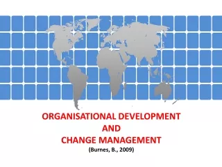 ORGANISATIONAL DEVELOPMENT  AND  CHANGE MANAGEMENT (Burnes, B., 2009)