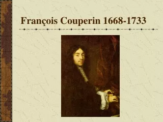 Fran ç ois Couperin 1668-1733