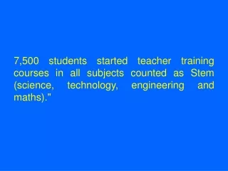 But Stem subjects include  design and technology,