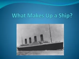 What Makes Up a Ship?