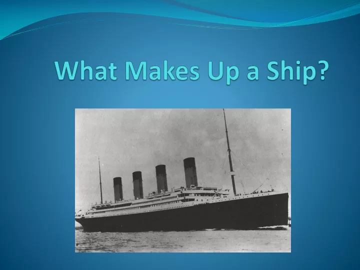 what makes up a ship