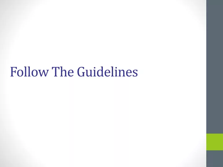 follow the guidelines