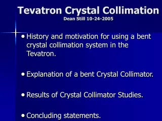 Tevatron Crystal Collimation Dean Still 10-24-2005