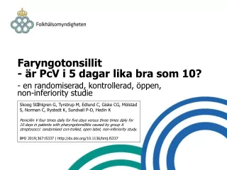 Faryngotonsillit - är  PcV  i 5 dagar lika bra som 10?