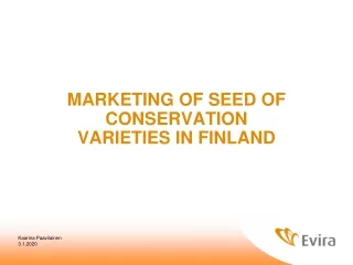 MARKETING OF SEED OF CONSERVATION VARIETIES IN FINLAND